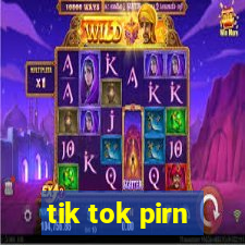 tik tok pirn